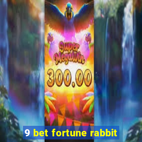 9 bet fortune rabbit